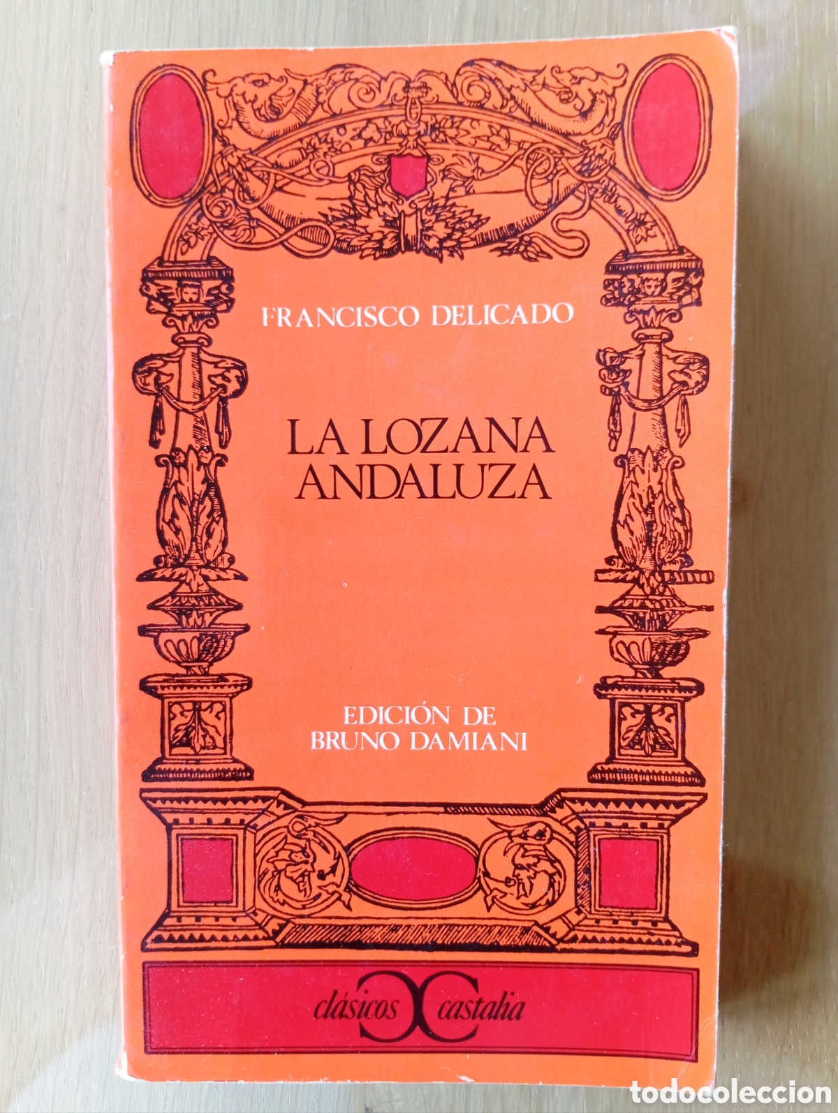 Gebrauchte B&uuml;cher: FRANCISCO DELICADO LA LOZANA ANDALUZA EDICI&Oacute;N DE BRUNO DAMIANI CL&Aacute;SICOS CASTALIA 1972.