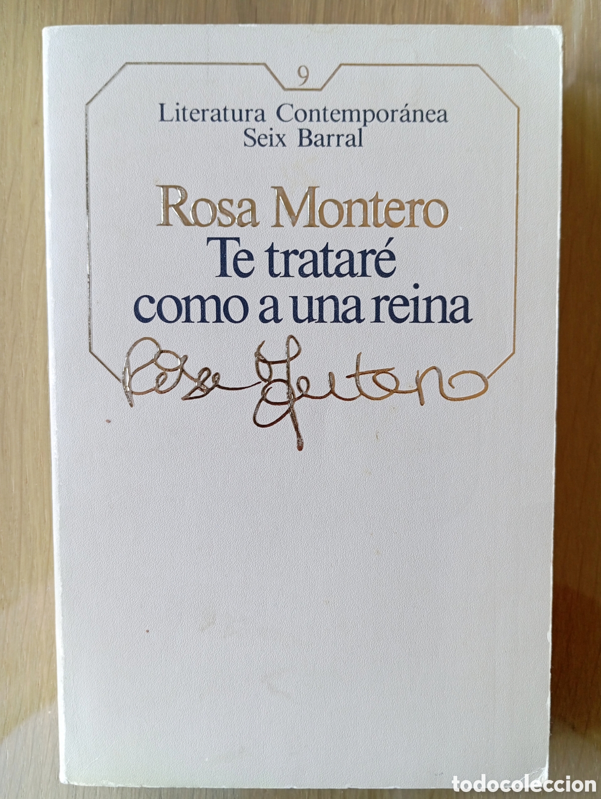 Livres d'occasion: ROSA MONTERO TE TRATAR&Eacute; COMO A UNA REINA SEIX BARRAL