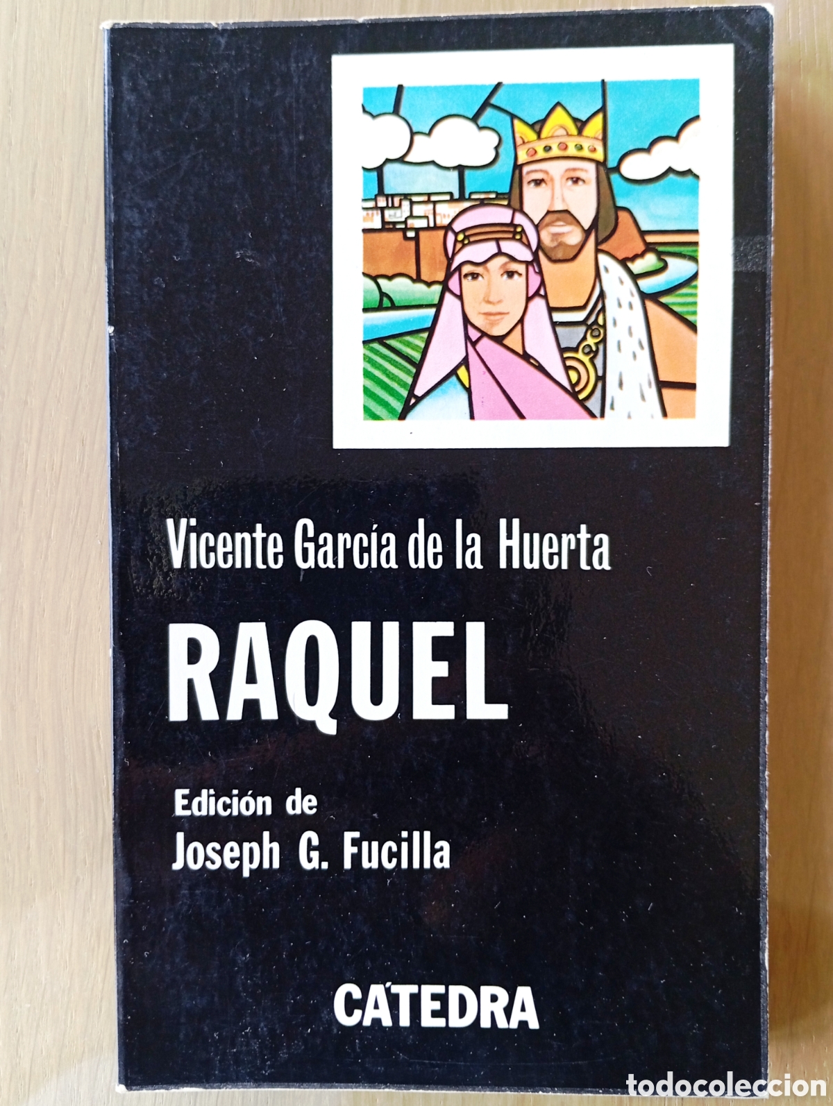 Libros de segunda mano: VICENTE GARC&Iacute;A DE LA HUERTA RAQUEL EDICI&Oacute;N DE JOSEPH G. FUCILLA