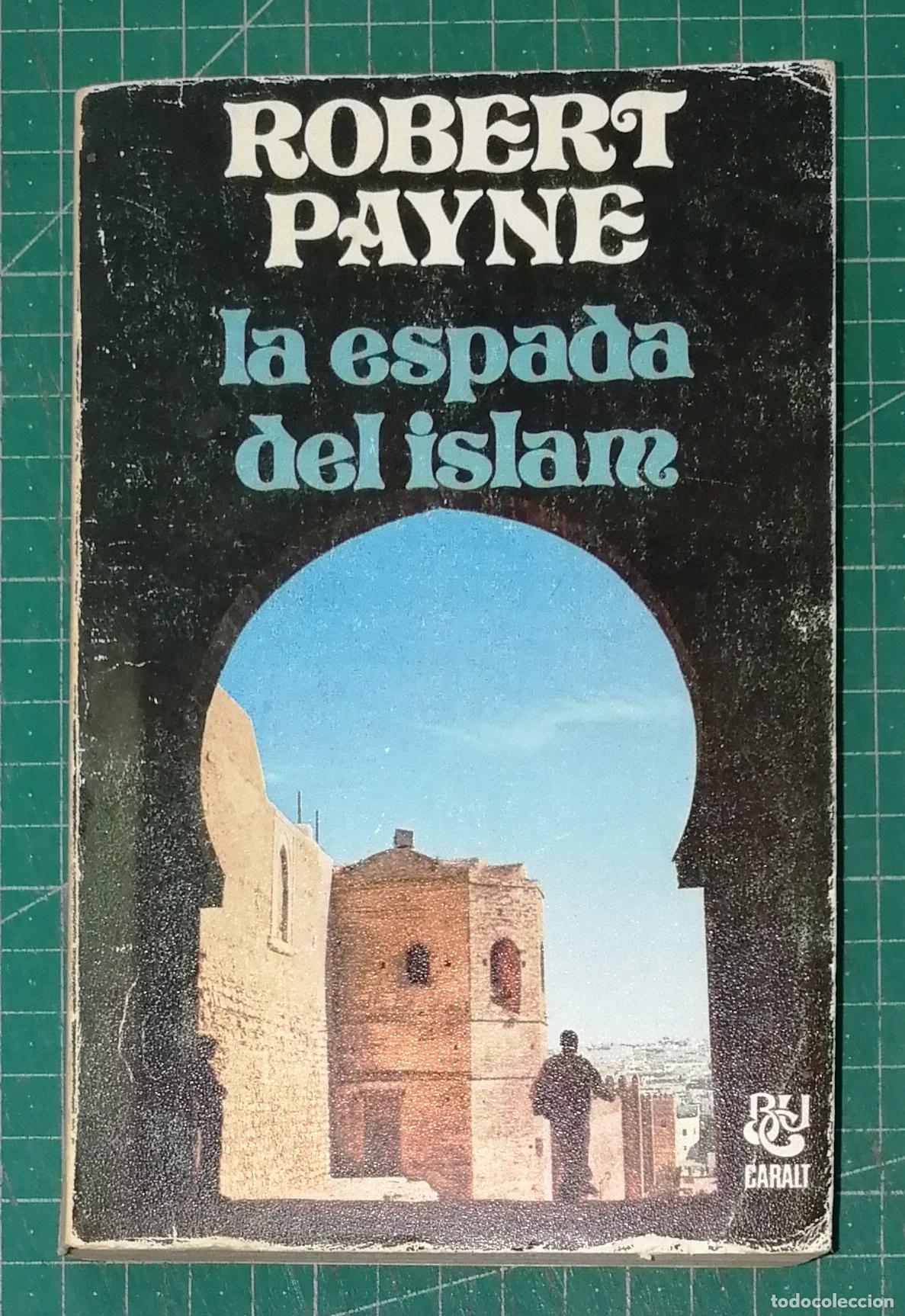 Livres d'occasion: LA ESPADA DEL ISLAM (Biblioteca Universal Caralt BUC ; 117) / Robert Payne. - 1977