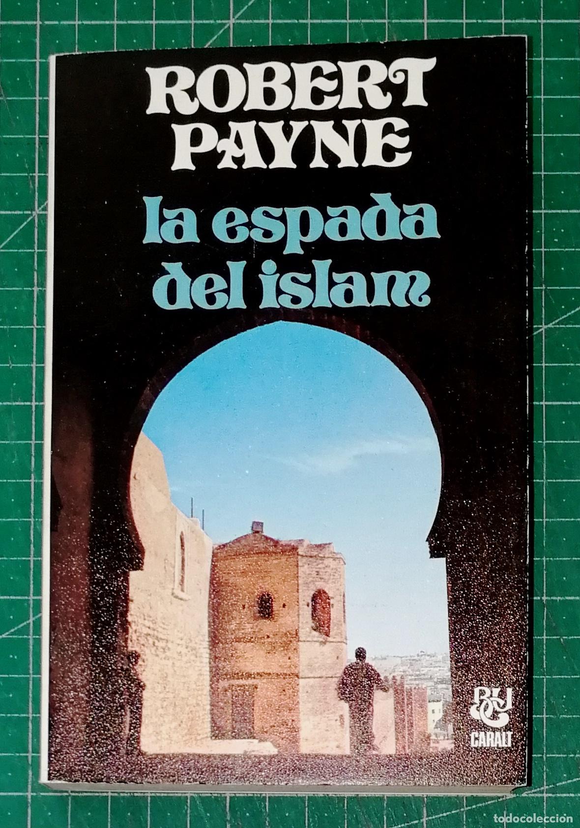 Livres d'occasion: LA ESPADA DEL ISLAM (Biblioteca Universal Caralt BUC ; 117) / Robert Payne. - 1977