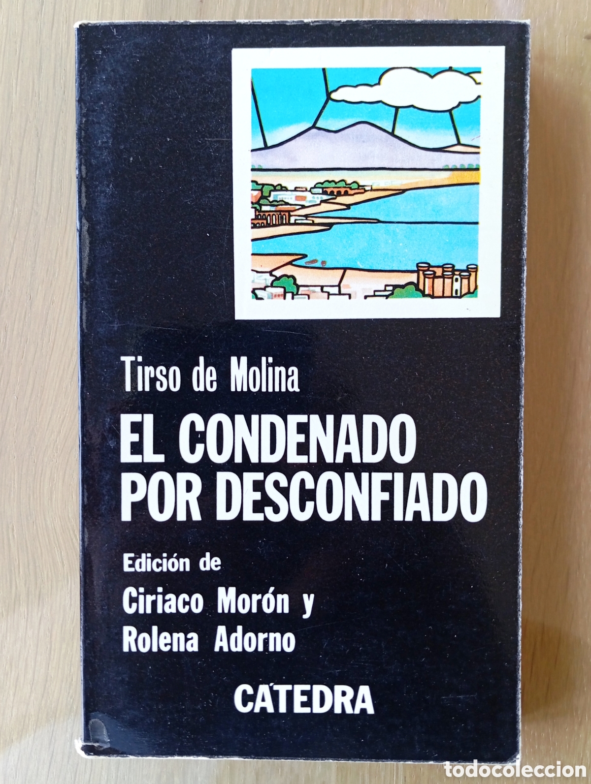 Libros de segunda mano: TIRSO DE MOLINA EL CONDENADO POR DESCONFIADO EDICI&Oacute;N DE CIRIACO MOR&Oacute;N Y ROLENA ADORNO C&Aacute;TEDRA
