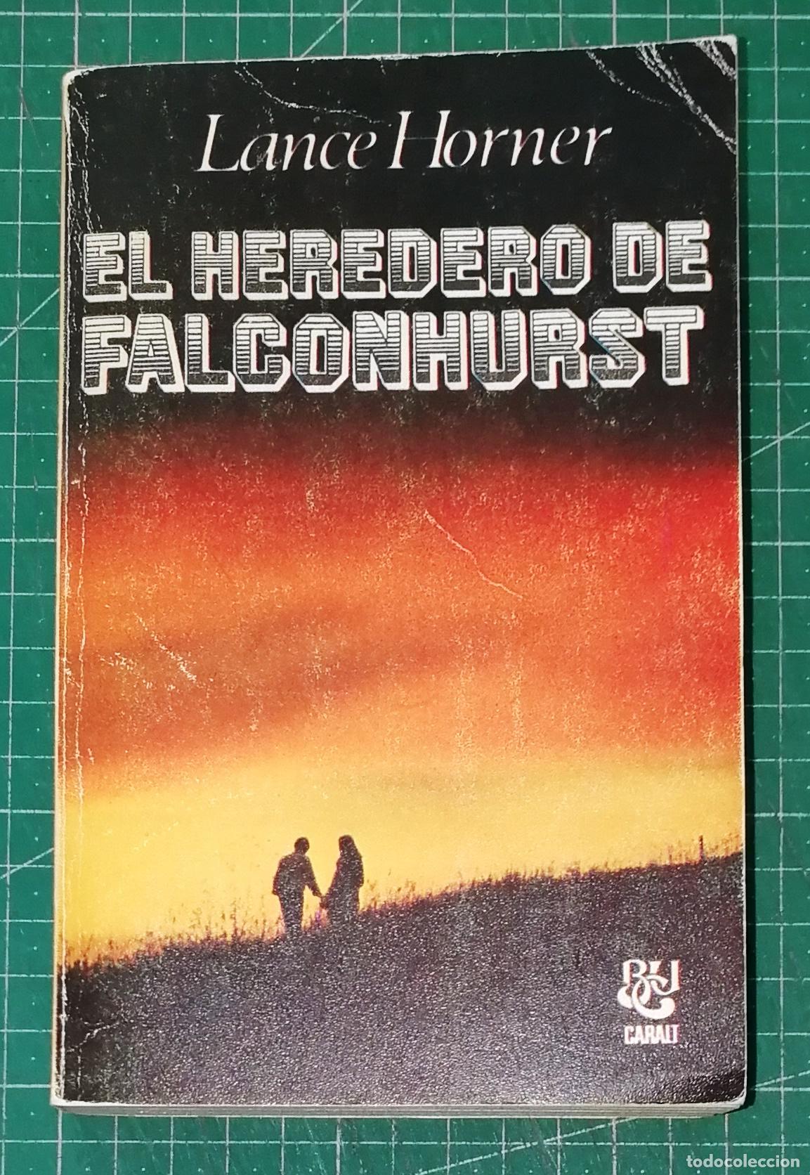 Libros de segunda mano: EL HEREDERO DE FALCONHURST (Biblioteca Universal Caralt BUC ; 149) / Lance Horner. - 1978