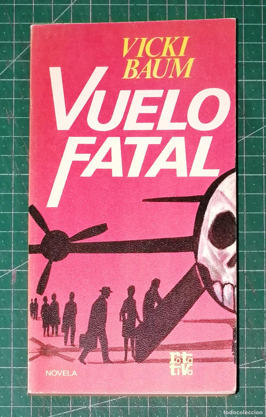 Libros de segunda mano: VUELO FATAL (Rotativa ; 78) / Vicki Baum. - 1&ordf; ed. - Plaza & Jan&eacute;s, 1977