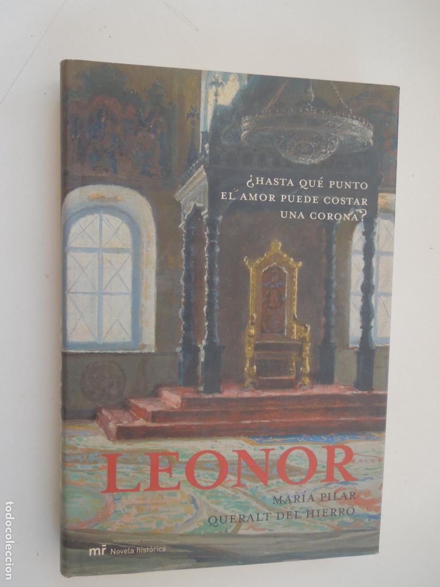 Libros de segunda mano: LEONOR - MAR&Iacute;A PILAR QUERALT DEL HIERRO - MART&Iacute;NEZ ROCA 1&ordf; EDICI&Oacute;N 2007-