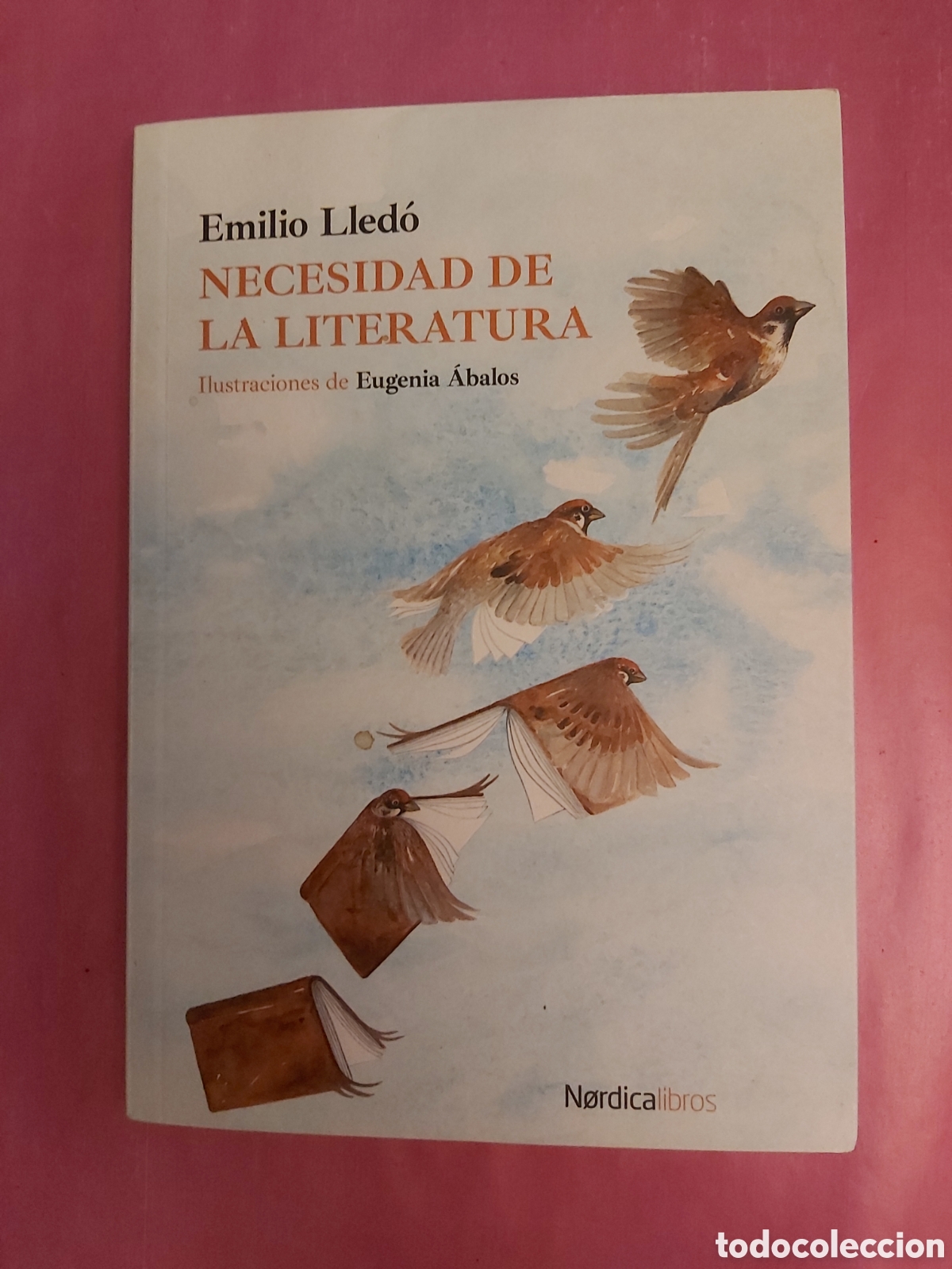 Libros de segunda mano: NECESIDAD DE LA LITERATURA EMILIO LLED&Oacute; CON ILUSTRACIONES EUGENIA &Aacute;BALOS NORDICA 2025