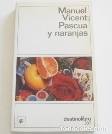 Libros de segunda mano: MANUEL VICENT - PASCUA Y NARANJAS - LIBRO - NOVELA T&Iacute;TULO EMBLEM&Aacute;TICO DE ESPA&Ntilde;A DE LOS 60