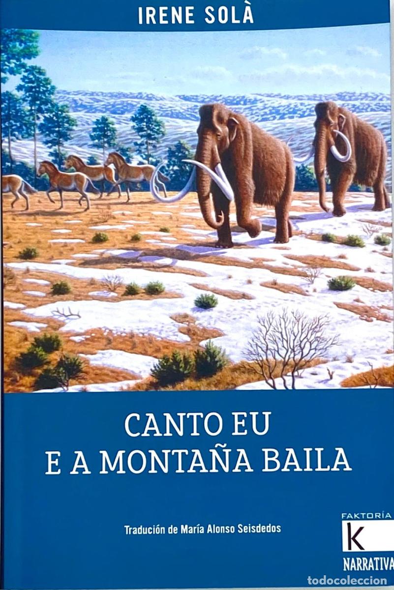 Libros de segunda mano: CANTO EU E A MONTA&Ntilde;A BAILA. IRENE SOL&Aacute; -