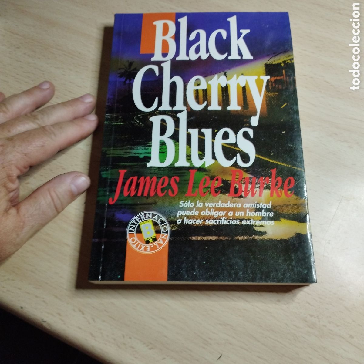 Libros de segunda mano: Black Cherry Blues. James Lee Burke. 1991. Ediciones B. 1&ordf; Edici&oacute;n.