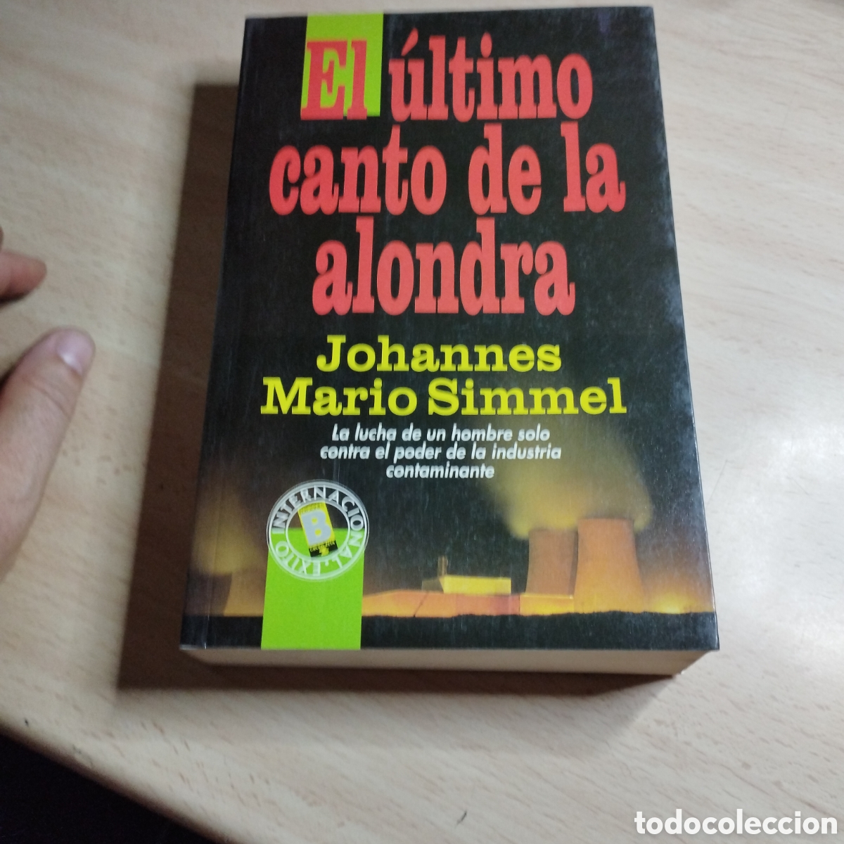 Libros de segunda mano: El &uacute;ltimo canto de la alondra. Johannes Mario Simmel. 1991. Ediciones B. 1&ordf; Edici&oacute;n.