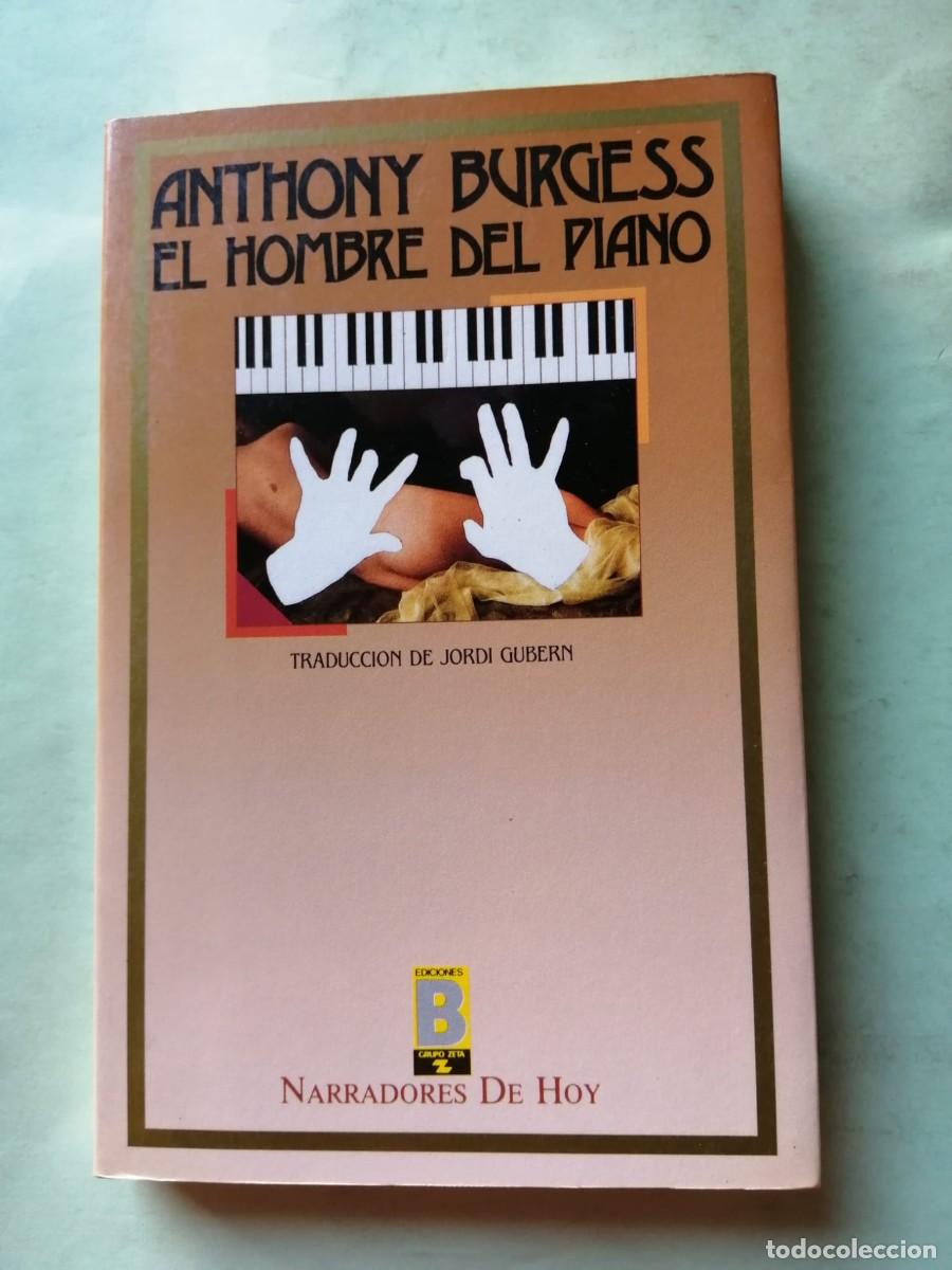 Libros de segunda mano: EL HOMBRE DEL PIANO (ANTHONY BURGESS)