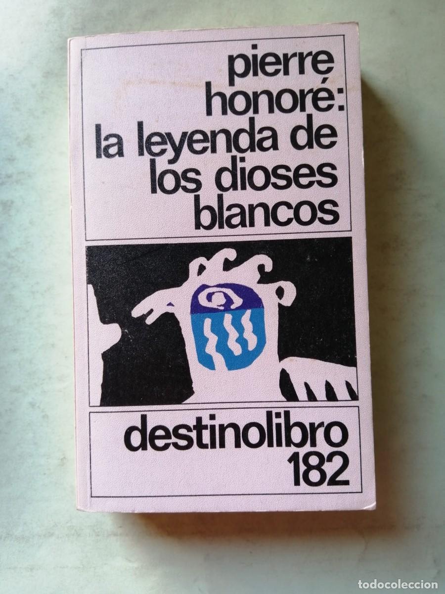 Libros de segunda mano: LA LEYENDA DE LOS DIOSES BLANCOS (PIERRE HONORE)