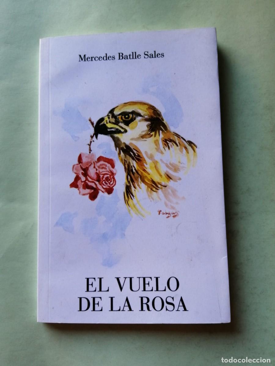 Libros de segunda mano: EL VUELO DE LA ROSA (MERCEDES BATLLE SALES)