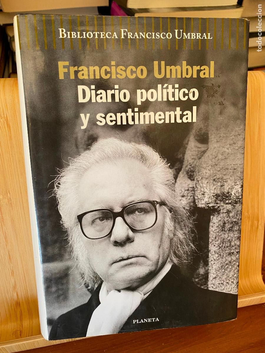 Libros de segunda mano: DIARIO POL&Iacute;TICO Y SENTIMENTAL. FRANCISCO UMBRAL. EDITORIAL PLANETA