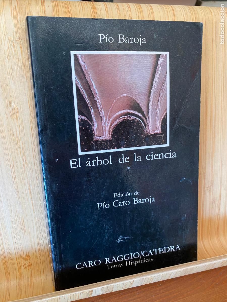 Libros de segunda mano: EL &Aacute;RBOL DE LA CIENCIA. P&Iacute;O BAROJA. EDITORIAL C&Aacute;TEDRA.
