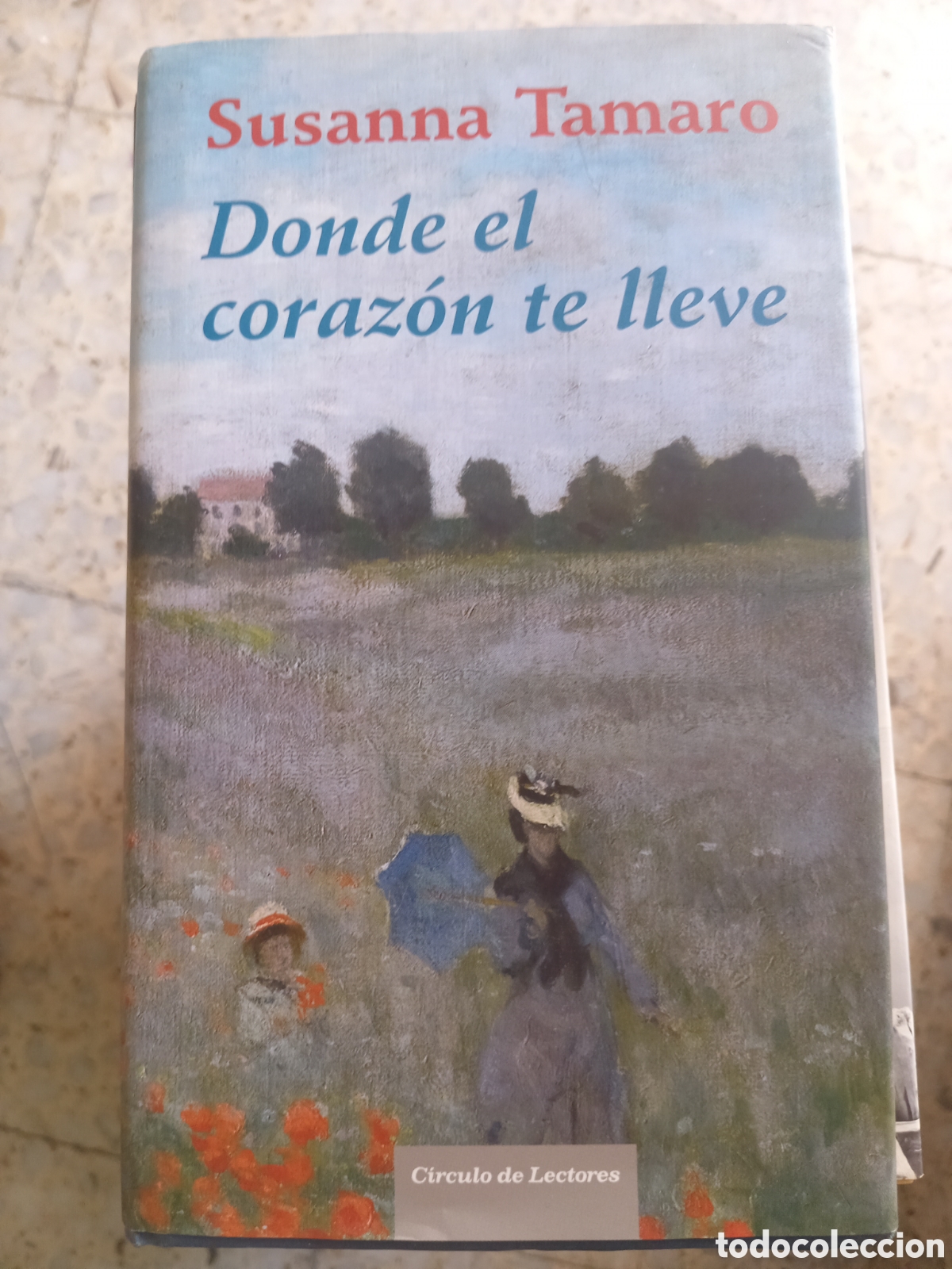 Libros de segunda mano: DONDE EL CORAZON TE LLEVE SUSANNA TAMARO TAPAS DURAS