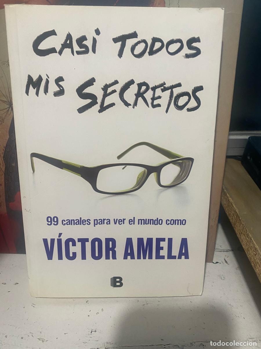 Libros de segunda mano: CASI TODOS MIS SECRETOS, VICTOR AMELA, EDICIONES B
