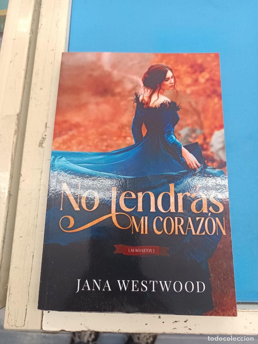 Libros de segunda mano: NO TENDRAS MI CORAZON JANA WESTWOOD NOVELA ROMANTICA