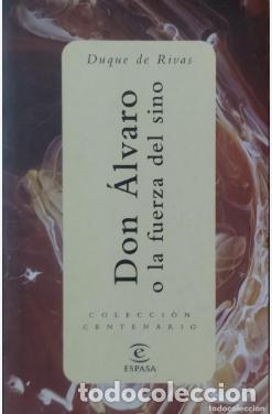 Libros de segunda mano: DON &Aacute;LVARO O LA FUERZA DEL SINO / DUQUE DE RIVAS. ESPASA COLECCI&Oacute;N CENTENARIO