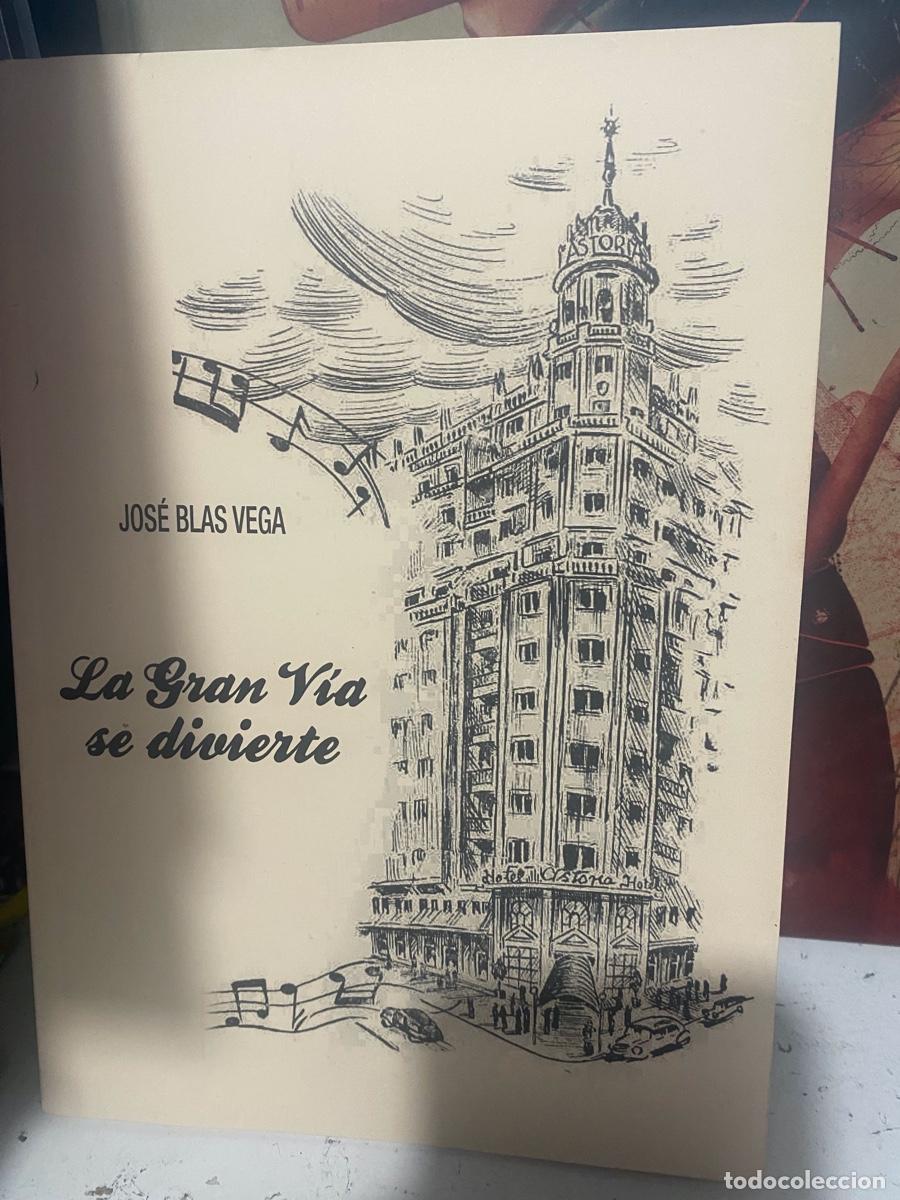 Libros de segunda mano: LA GRAN VIA SE DIVIERTE, JOSE BLAS VEGA