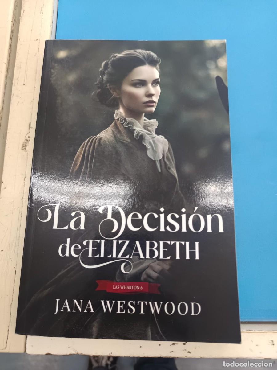 Libros de segunda mano: LA DECISION DE ELIZABETH JANA WESTWOOD NOVELA ROMANTICA