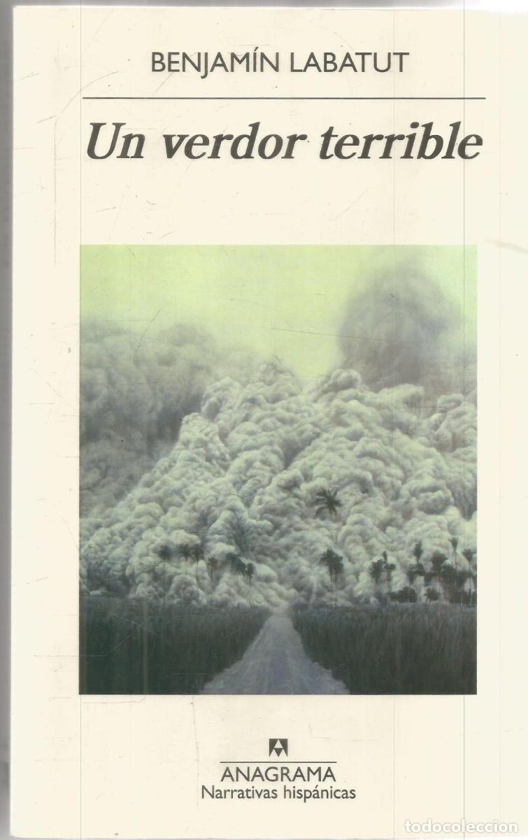 Libros de segunda mano: BENJAMIN LABATUT. UN VERDOR TERRIBLE. ANAGRAMA.