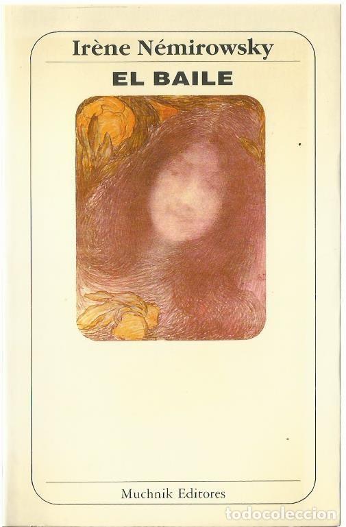 Libros de segunda mano: Irene N&Eacute;MIROVSKY : El baile. (Traducci&oacute;n de Magdalena Guill&oacute;. Muchnik Eds., 1987)
