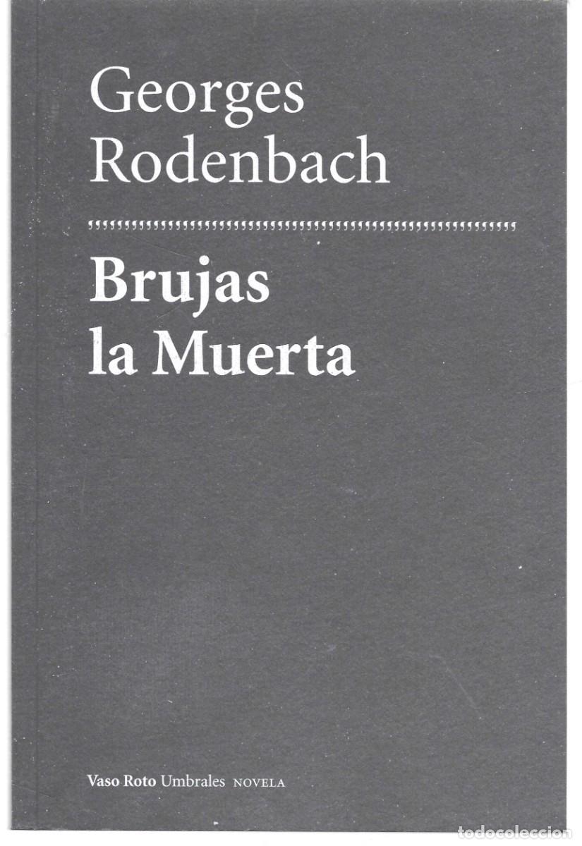 Libros de segunda mano: Georges RODENBACH : Brujas la Muerta. (Vaso Roto Eds., col. Umbrales, 2011)