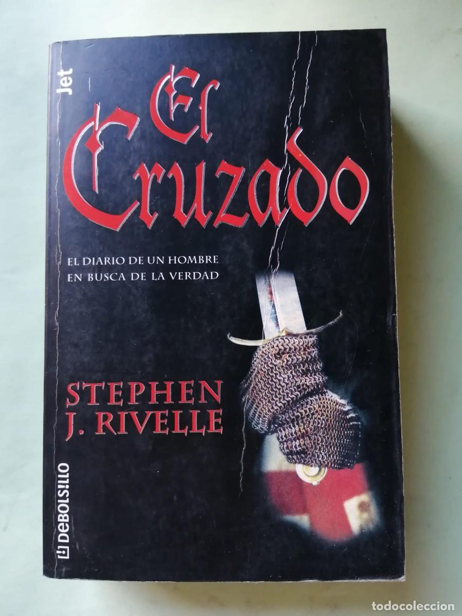 Libros de segunda mano: EL CRUZADO (STEPHEN J. RIVELLE)