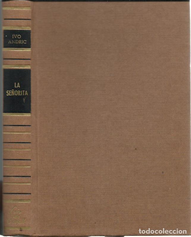 Libros de segunda mano: Ivo ANDRIC : La se&ntilde;orita. (Traducci&oacute;n de Mariano Orta. Luis de Caralt ed., col. Gigante, 1962)