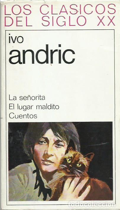 Libros de segunda mano: Ivo ANDRIC : La se&ntilde;orita / El lugar maldito / Cuentos. (Luis de Caralt ed., Eds. G. P., 1968)
