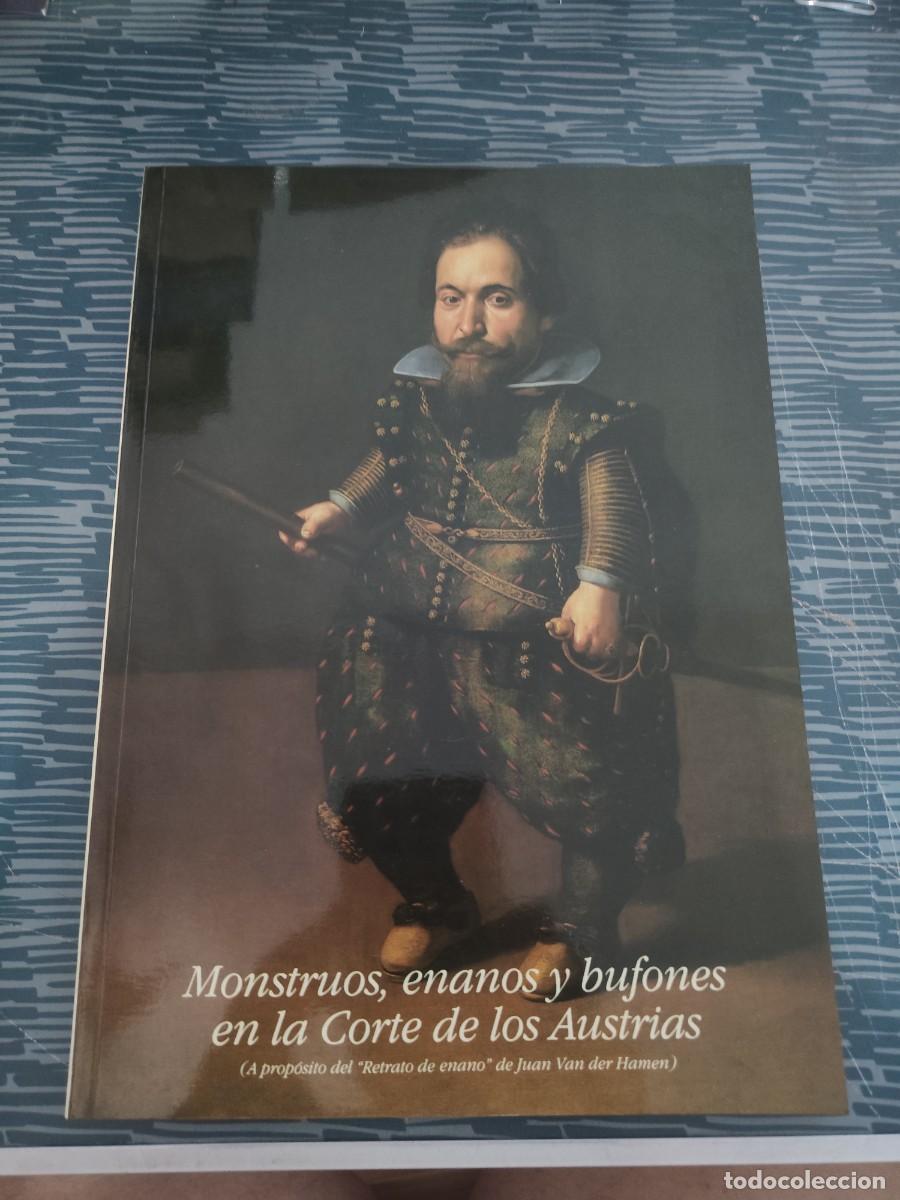 Libros de segunda mano: MONSTRUOS, ENANOS Y BUFONES EN LA CORTE DE LOS AUSTRIAS, MUSEO DEL PRADO,131 P&Aacute;G.,VER FOTOS.