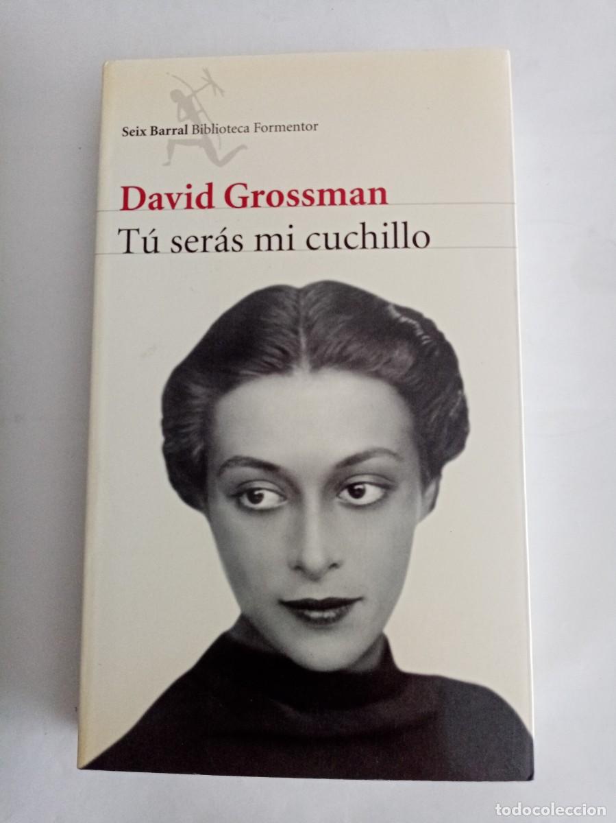 Libros de segunda mano: TU SER&Aacute;S MI CUCHILLO . David Grossman ( SEIX BARRAL )