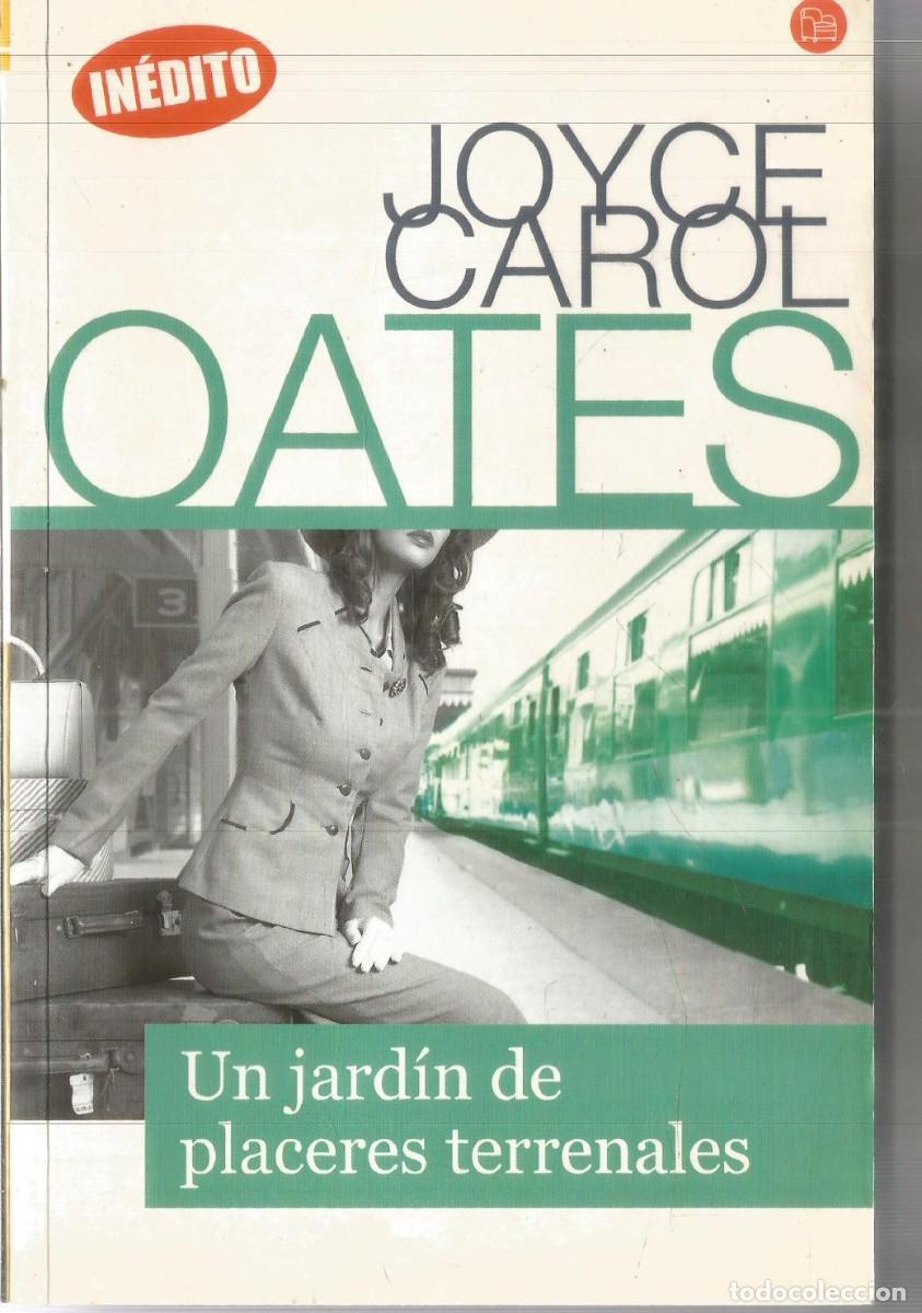 Libros de segunda mano: JOYCE CAROL OATES. UN JARDIN DE PLACERES TERRENALES. PUNTO DE LECTURA