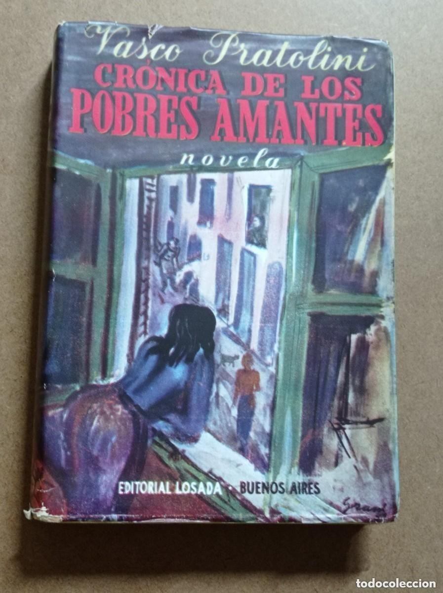 Libros de segunda mano: CR&Oacute;NICA DE LOS POBRES AMANTES. Vasco PRATOLINI. Traduce Attilio DABINI. Editorial Losada, 1955 +++