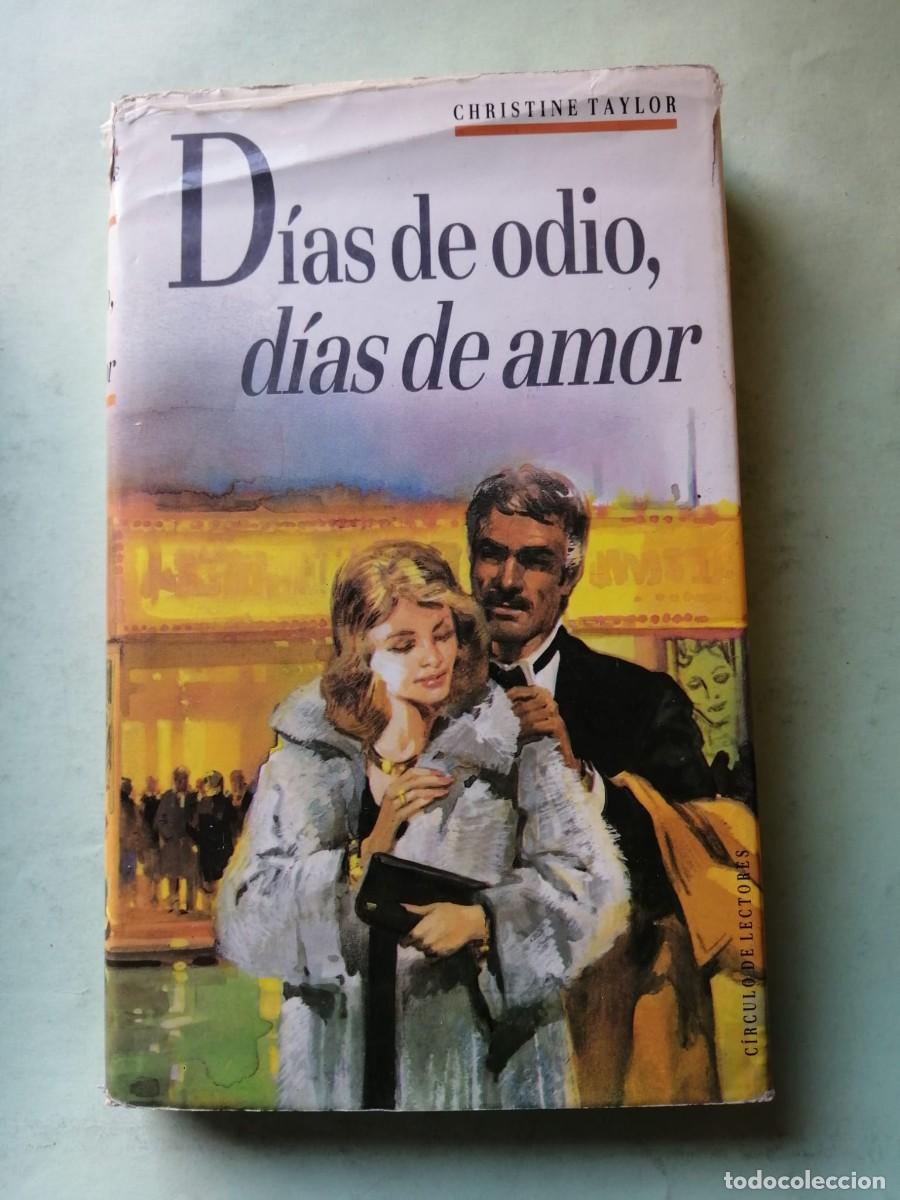 Libros de segunda mano: DIAS DE ODIO, DIAS DE AMOR (CHRISTINE TAYLOR)