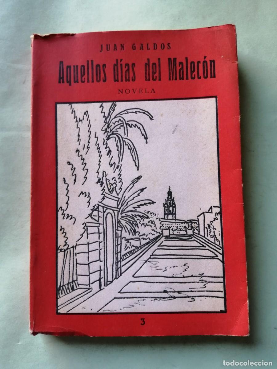 Libros de segunda mano: AQUELLOS DIAS DEL MALECON (JUAN GALDOS)