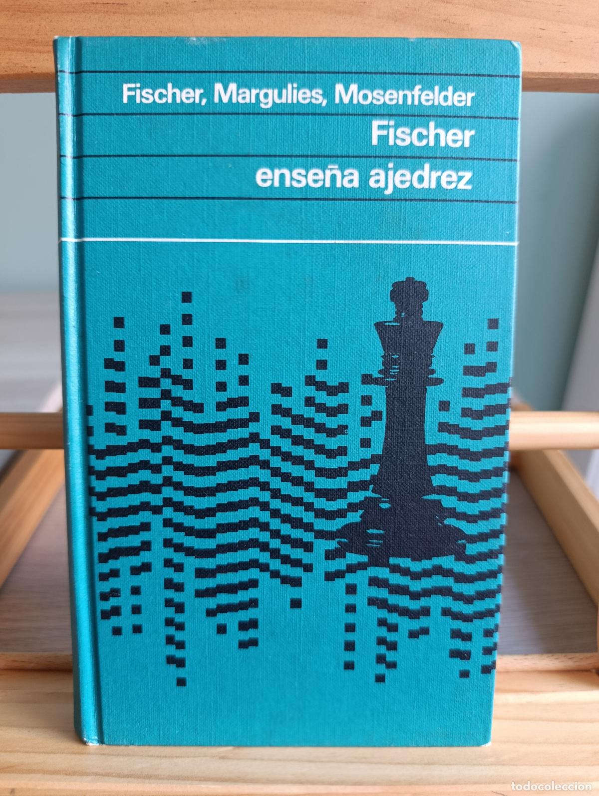 Libros de segunda mano: FISCHER ENSE&Ntilde;A AJEDREZ. FISCHER, MARGULIES, MOSENFELDER. C&Iacute;RCULO DE LECTORES.