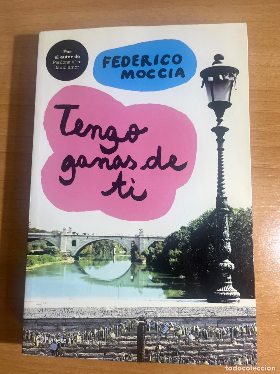 Libros de segunda mano: Libro Tengo ganas de ti | Federico Moccia | 2009