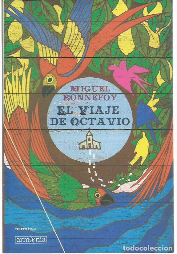 Libri di seconda mano: Miguel BONNEFOY : El viaje de Octavio. (Traducci&oacute;n de Amelia Hern&aacute;ndez. Armaenia Editorial, 2017)