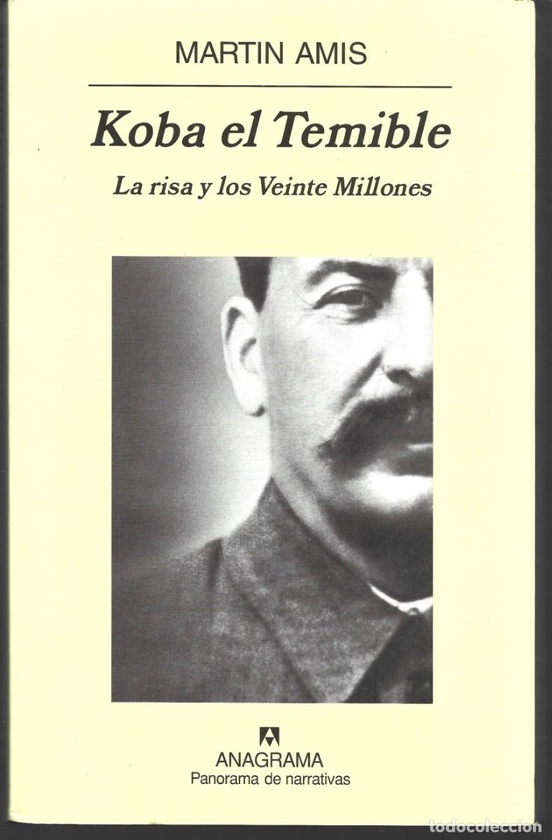 Libros de segunda mano: Martin AMIS : Koba el Temible (La risa y los VeinteMillones). Ed. Anagrama, 2004