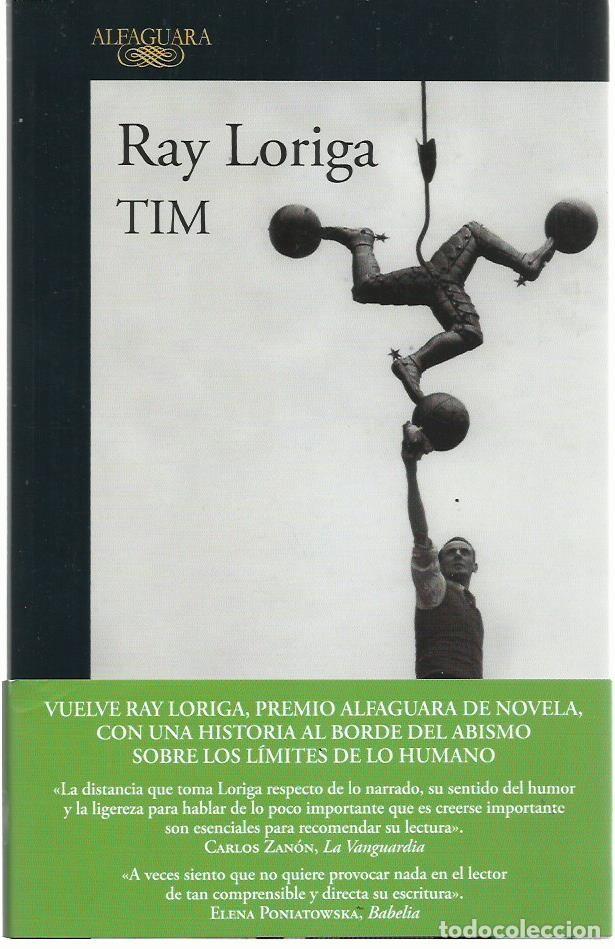 Libros de segunda mano: Ray LORIGA : Tim. (Ed. Alfaguara, Narrativa hisp&aacute;nica, 2025)