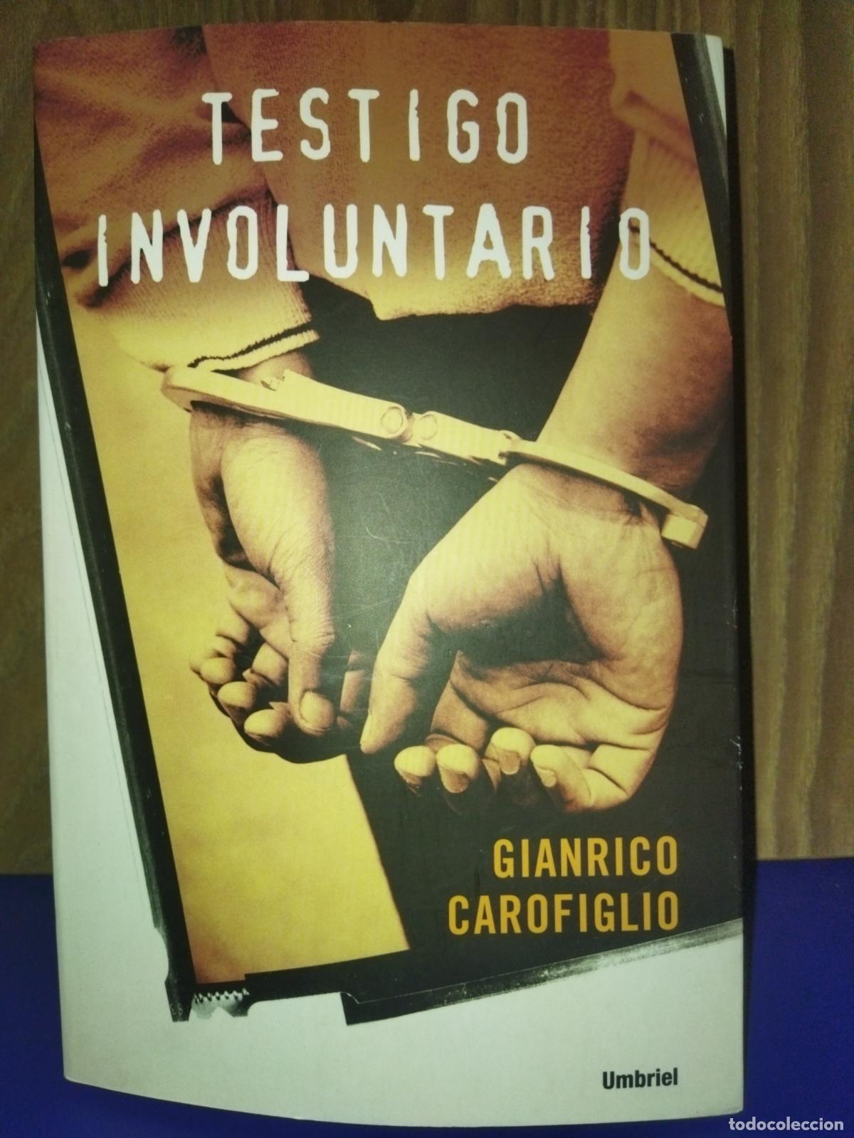 Libros de segunda mano: Testigo involuntario Gianrico Carofiglio