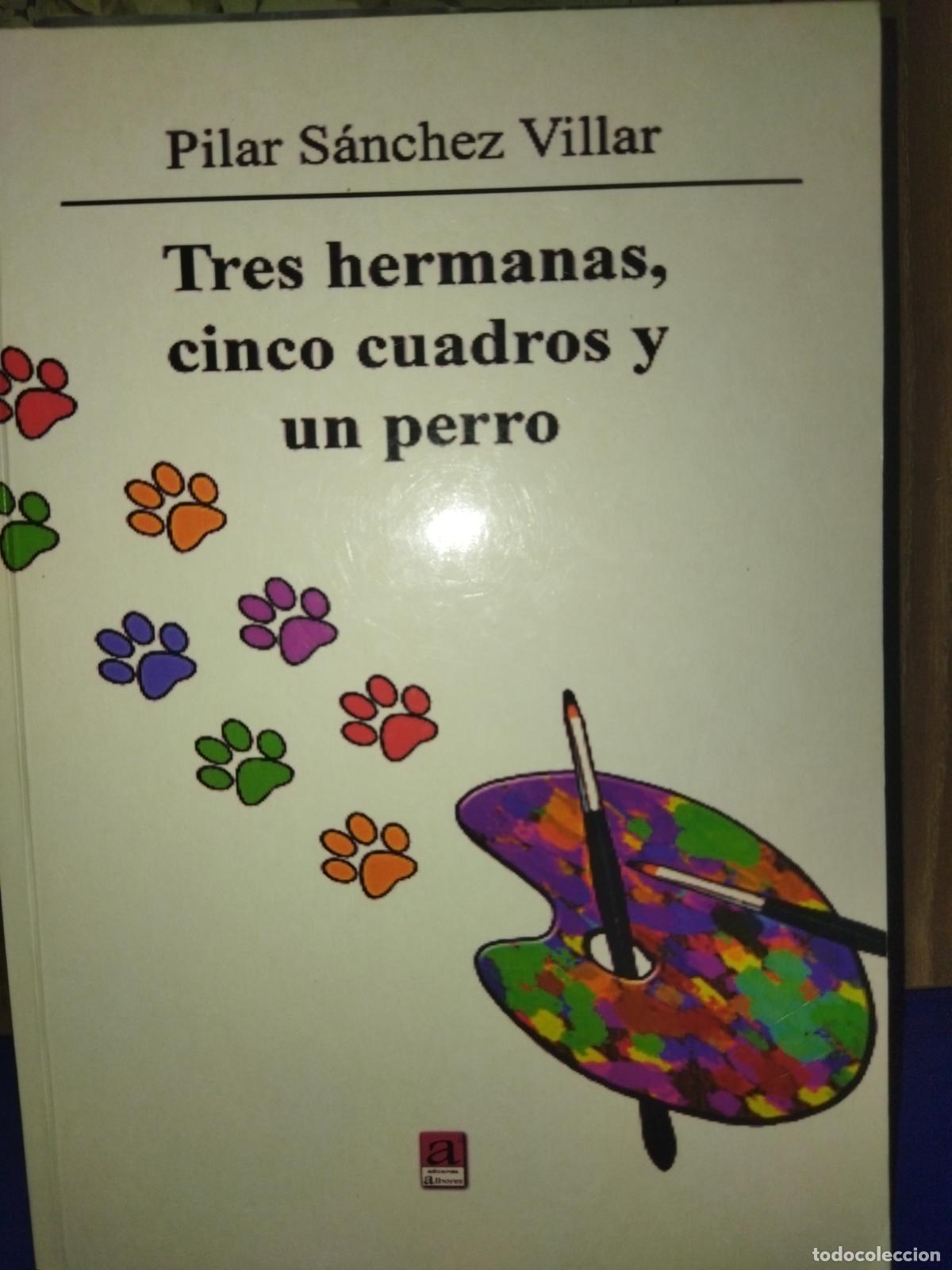 Libros de segunda mano: Tres hermanas cinco cuadros y un perro