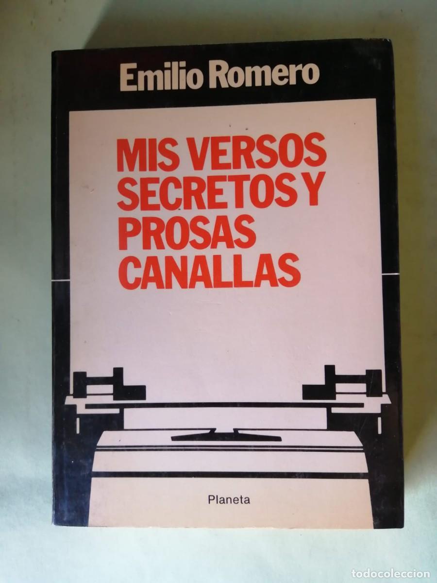 Libros de segunda mano: MIS VERSOS SECRETOS Y PROSAS CANALLAS (EMILIO ROMERO)