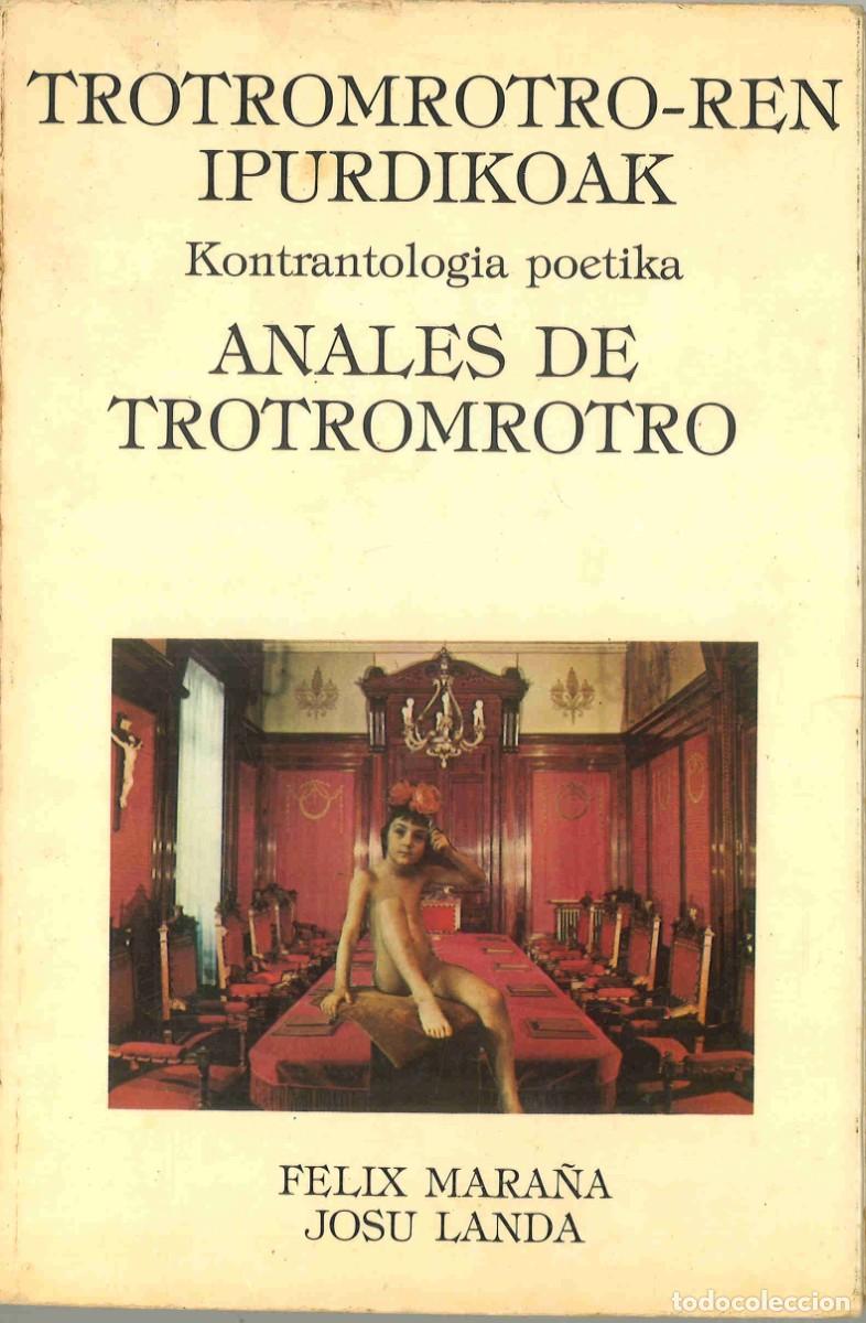 Libros de segunda mano: Anales de Trotromrotro. Kontrantolog&iacute;a po&eacute;tica. F&eacute;lix Mara&ntilde;a y Josu Landa. 1981