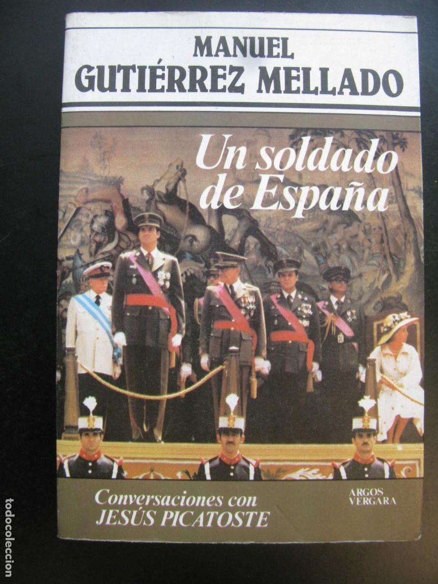 Livres d'occasion: UN SOLDADO DE ESPA&Ntilde;A - MANUEL GUTIERREZ MELLADO - EDITORIAL ARGOS VERGARA.