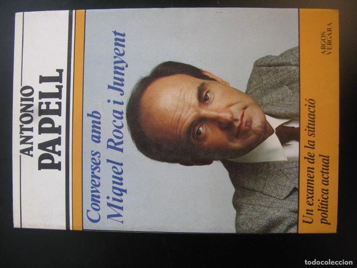 Libros de segunda mano: CONVERSES AMB MIQUEL ROCA I JUNYENT ANTONIO PAPELL ARGOS VERGARA