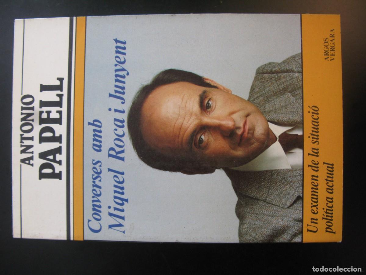 Libros de segunda mano: CONVERSES AMB MIQUEL ROCA I JUNYENT ANTONIO PAPELL ARGOS VERGARA