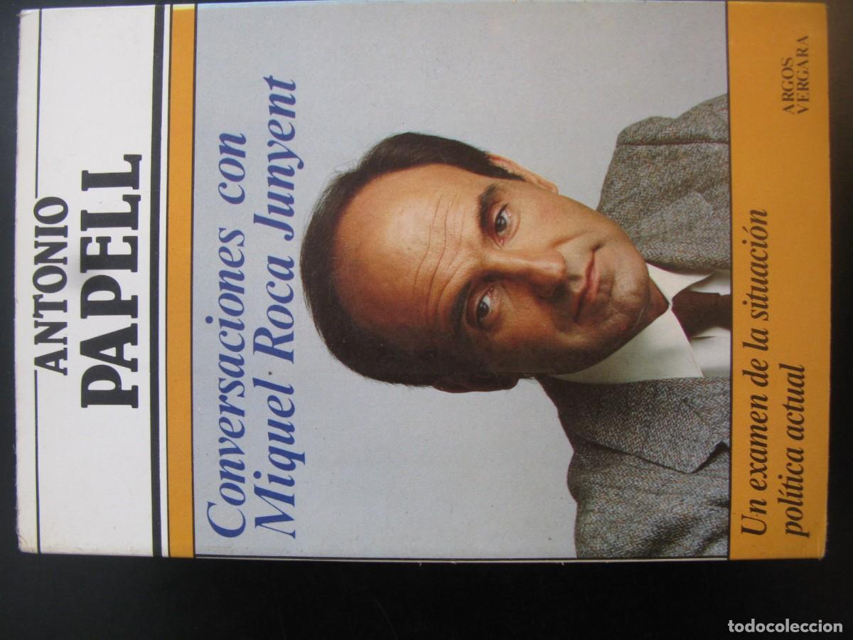 Libros de segunda mano: Conversaciones con Miquel Roca Juyent. Antonio Papell. Ed. Argos Vergara. Barcelona